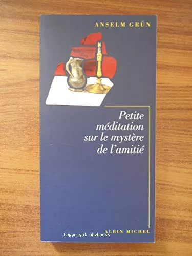 Petite mditation sur le mystre de l'amiti