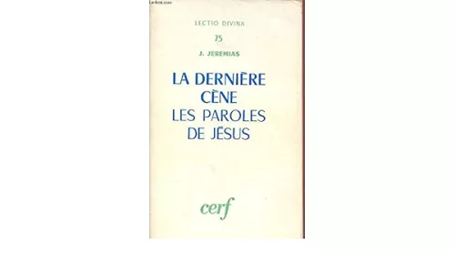 La dernire cne. Les paroles de Jsus [die Abendmahlsworte Jesu]