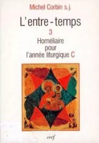 L'Entre-temps. III. Homlies pour l'anne liturgique C