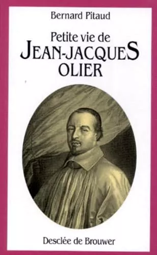 Petite vie de Jean-Jacques Olier