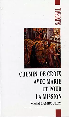 Chemin de croix : Avec Marie et pour la mission