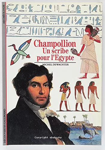 Champollion, un scribe pour l'Egypte