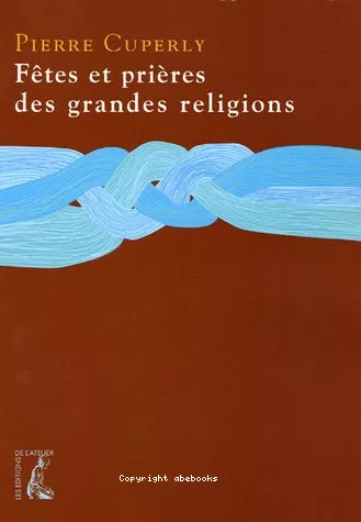 Ftes et prires des grandes religions