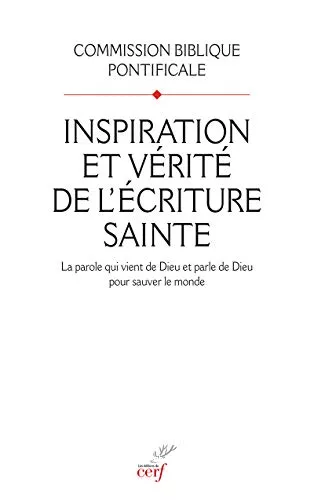 Inspiration et vrit de l'criture sainte