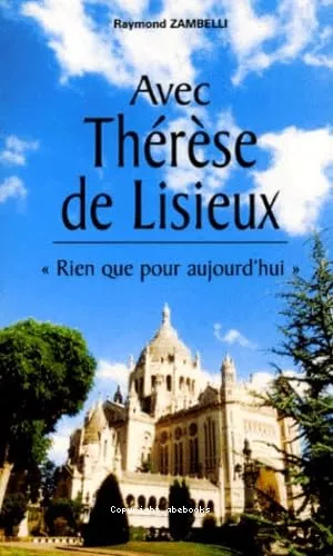 Avec Thrse de Lisieux : 