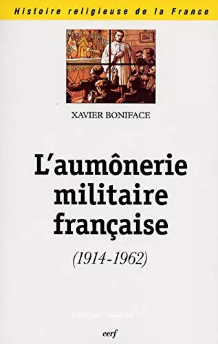 L'aumnerie militaire franaise (1914-1962)