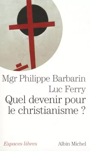 Quel devenir pour le christianisme ?