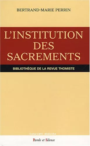 L'institution des sacrements dans le Commentaire des sentences de Saint Thomas