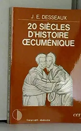 Vingt sicles d'histoire oecumnique