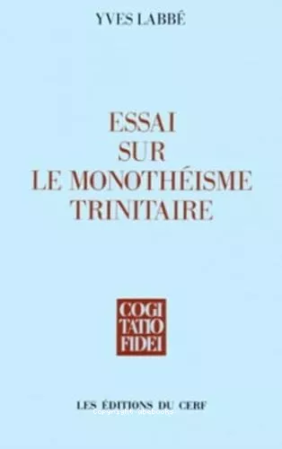 Essai sur le monothisme trinitaire