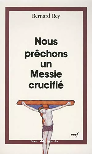 Nous prchons un Messie crucifi