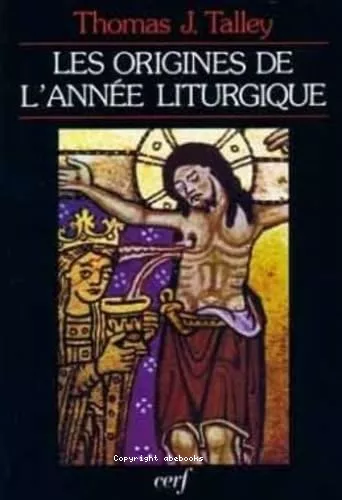 Les Origines de l'anne liturgique