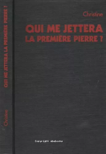 Qui me jettera la premire pierre ?