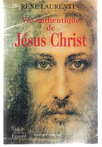 Vie authentique de Jsus Christ