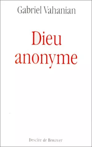 Dieu anonyme ou la Peur des mots