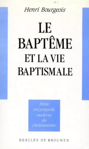 Le Baptme et la vie baptismale