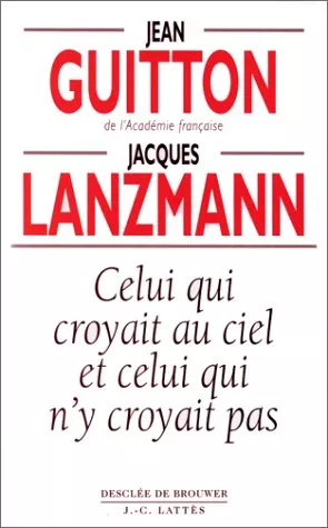 Celui qui croyait au ciel et celui qui n'y croyait pas