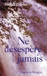 Ne dsespre jamais