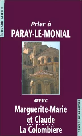 Prier  Paray-le-Monial avec Marguerite-Marie et Claude La Colombire