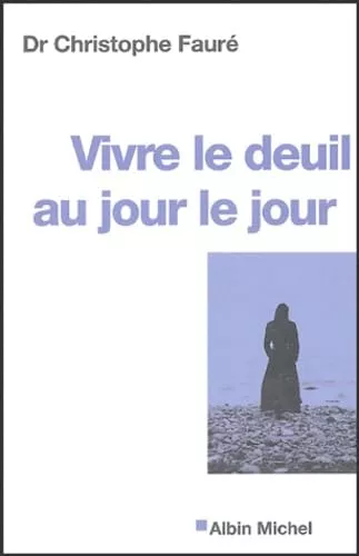 Vivre le deuil au jour le jour