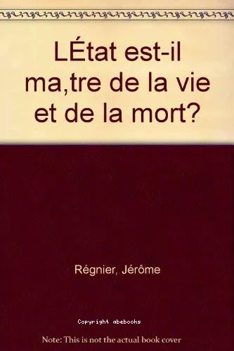 L'tat est-il matre de la vie et de la mort ?