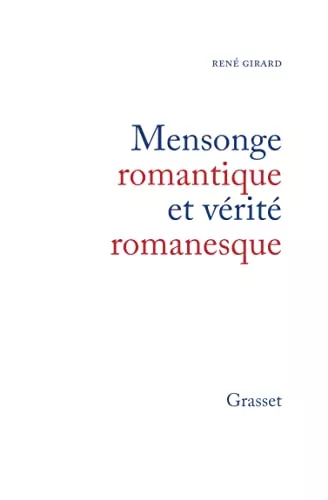 Mensonge romantique et vrite romanesque