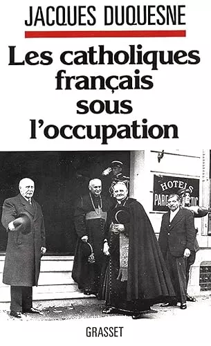 Les Catholiques franais sous l'Occupation