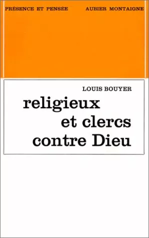 Religieux et clercs contre Dieu