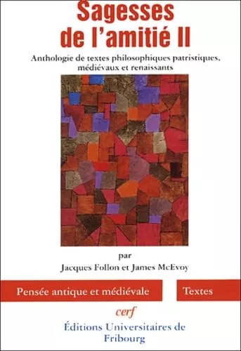 Sagesses de l'amiti II : Anthologie de textes philosophiques patristiques, mdivaux et renaissants