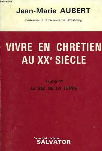 Vivre en chrtien au XXe sicle...