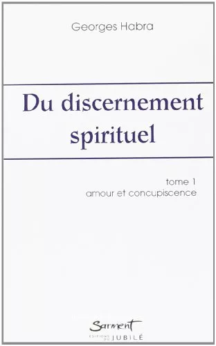 Du discernement spirituel : amour et concupiscence