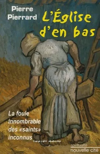 L'Eglise d'en bas : La foule innombrable des 