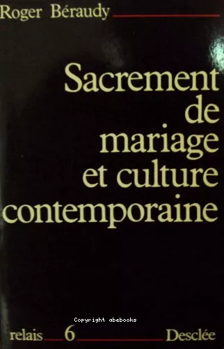 Sacrement de mariage et culture contemporaine : Questions et perspectives