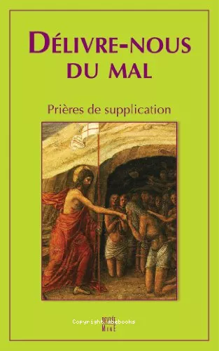 Dlivre-nous du mal : Prire de supplication