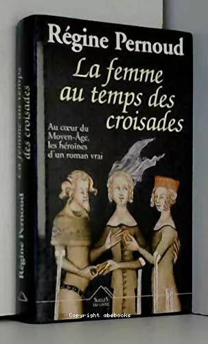 La femme au temps des Croisades