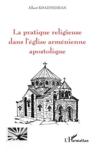 La pratique religieuse dans l'glise armnienne apostolique