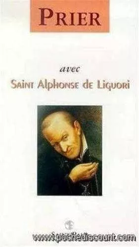 Prier avec saint Alphonse de Liguori