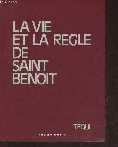 La Vie et la Rgle de saint Benot