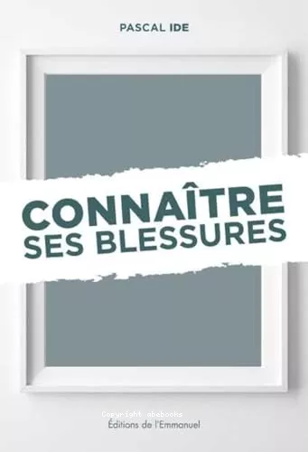 Connatre ses blessures