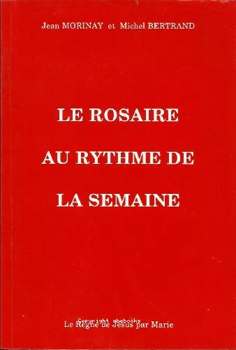 Le rosaire au rythme de la semaine