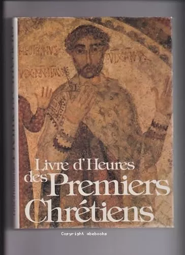 Livre d'heures des premiers chrtiens