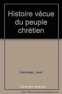 Histoire vcue du peuple chrtien