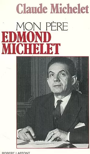 Mon pre, Edmond Michelet