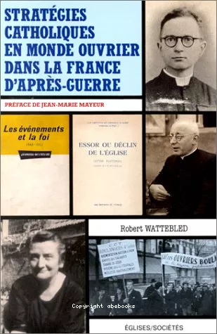 Stratgies catholiques en monde ouvrier dans la France d'aprs-guerre