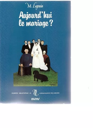 Aujourd'hui, le mariage ?