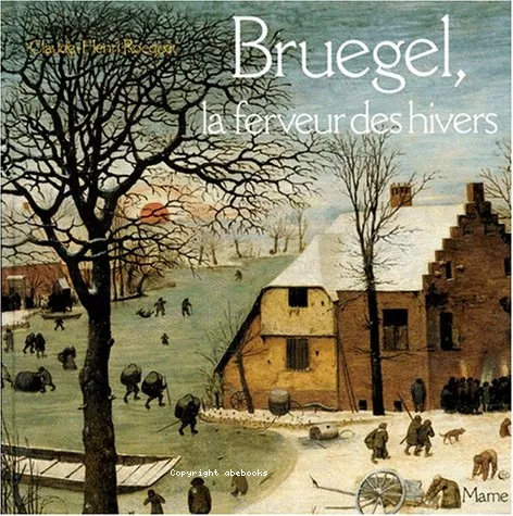 Bruegel, la ferveur des hivers