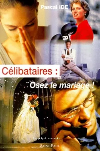 Clibataires, osez le mariage !