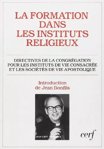 La Formation dans les Instituts religieux : Directives de la Congrgation pour les instituts de vie consacre et les socits de vie apostolique