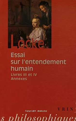 Essai sur l'entendement humain : Livre III et IV Annexes