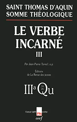 Somme thologique: Le verbe incarn. 3a, Questions 16-26 (avec index des noms cits par Thomas d'Aquin)